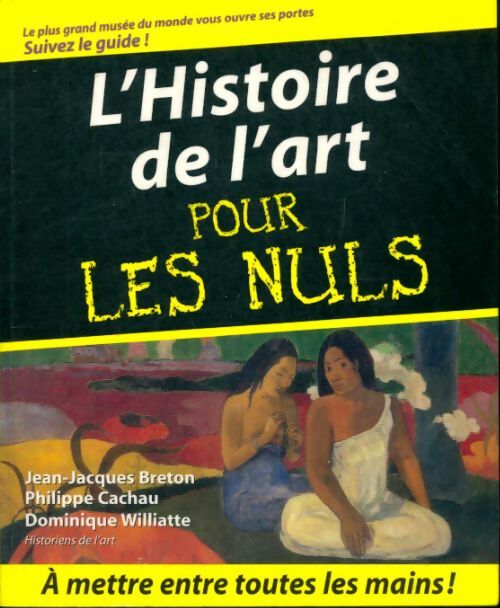 Livrenpoche : L'histoire de l'art pour les nuls - Jean-Jacques Breton, Philippe Cachau, Dominique Williatte - Livre