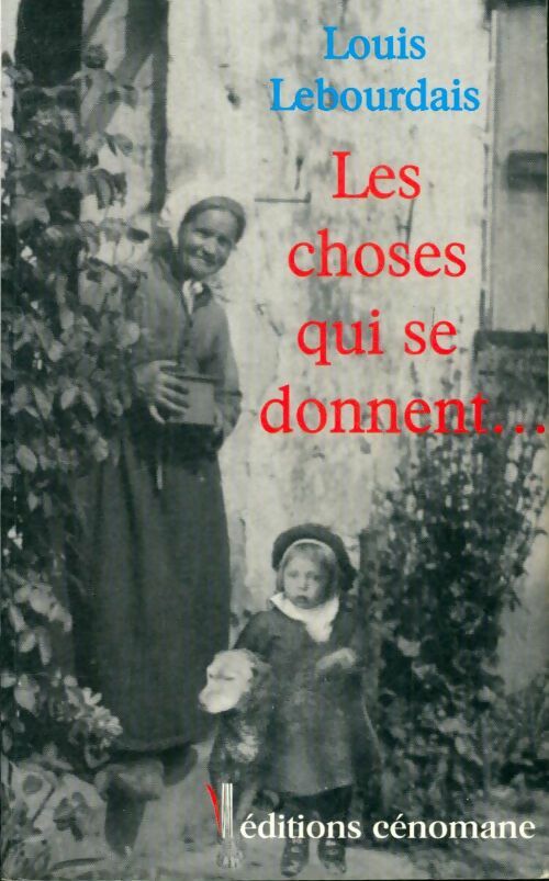 Livrenpoche : Les choses qui se donnent - Louis Lebourdais - Livre