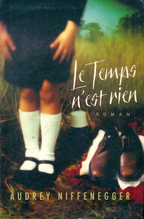 Le temps n'est rien - Audrey Niffenegger - Livre