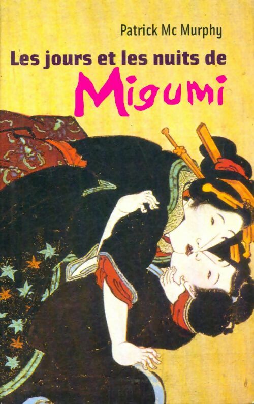 Livrenpoche : Les jours et les nuits de Migumi - Patrick McMurphy - Livre
