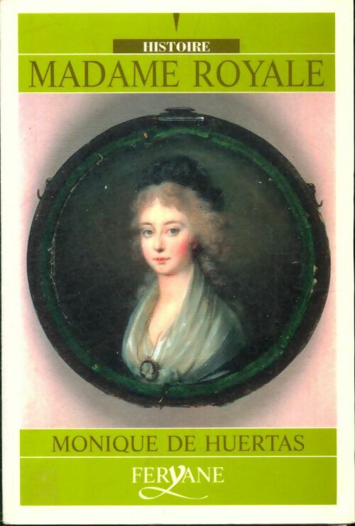Madame royale - Monique De Huertas - Livre
