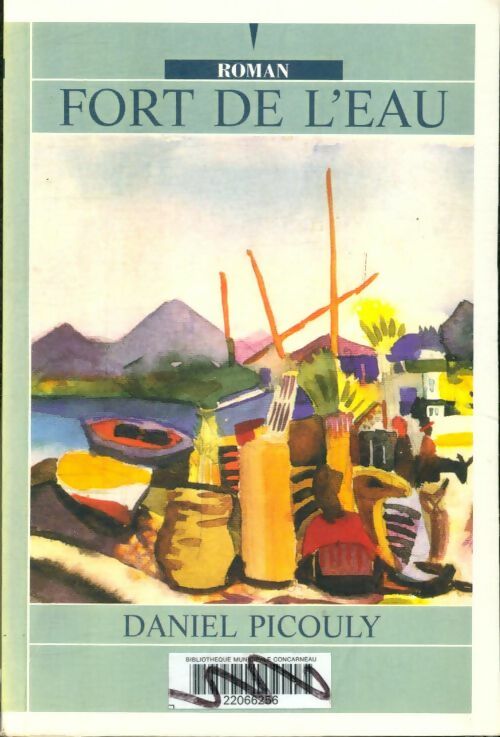 Livrenpoche : Fort de l'eau - Daniel Picouly - Livre