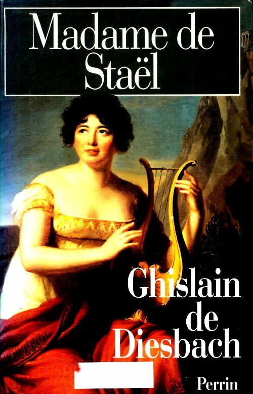 Livrenpoche : Madame de staël l'intégrale - Ghislain De Diesbach - Livre