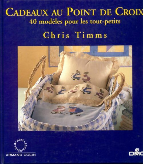 Livrenpoche : Cadeaux au point de croix : 40 modèles pour les tout-petits - Chris Timms - Livre