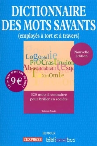 Livrenpoche : Dictionnaire des mots savants - Tristan Savin - Livre