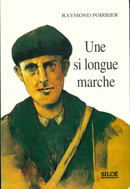 Livrenpoche : Une si longue marche - Raymond Poirrier - Livre
