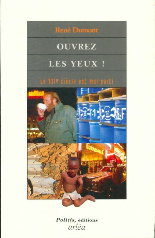 Livrenpoche : Ouvrez les yeux ! X Ie s ècle e t m l p rti - René Dumont - Livre