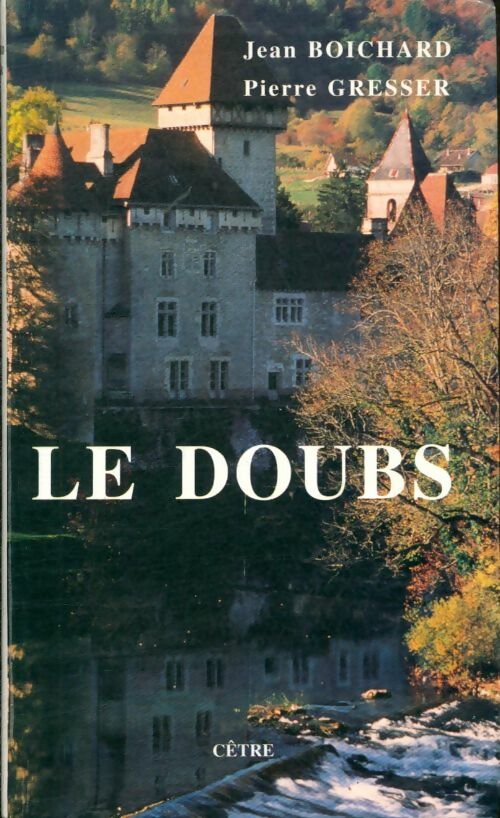 Livrenpoche : Le doubs - Pierre Gresser - Livre