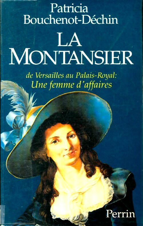 Livrenpoche : La montansier : De Versailles au palais-royal une femme d'affaires - Patricia Bouchenot-Déchin - Livre