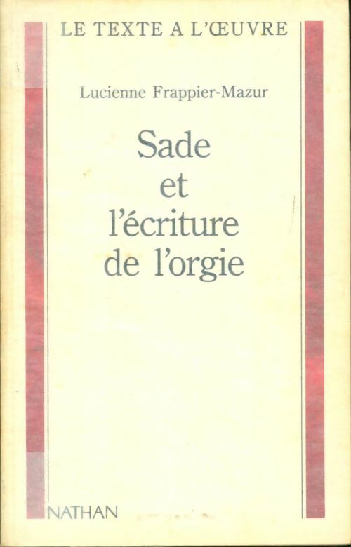 Livrenpoche : Sade et l'écriture de l'orgie - Lucienne Frappier-Mazur - Livre