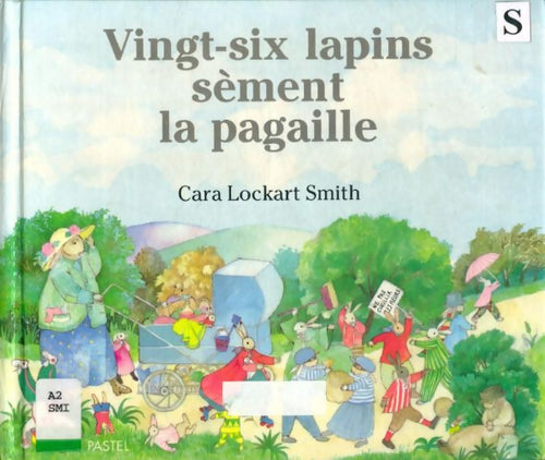 Livrenpoche : Vingt-six lapins sèmenr la pagaille - Cara Lockart Smith - Livre
