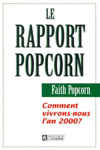 Livrenpoche : Le rapport popcorn : Comment vivrons-nous l'an 2000 ? - Faith Popcorn - Livre