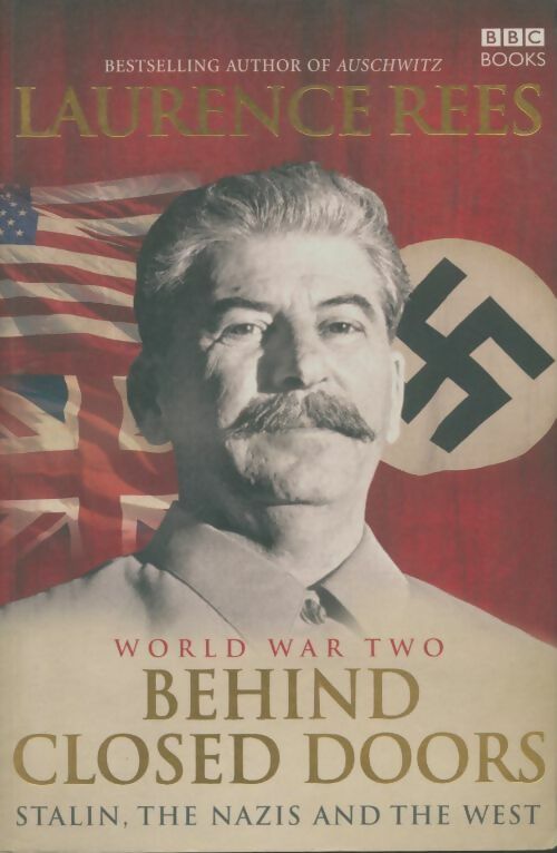 Livrenpoche : World war two : Behind closed doors : stalin the nazis and the west - Laurence Rees - Livre