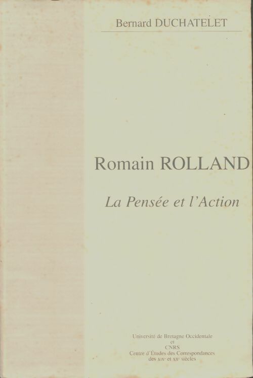 Livrenpoche : Romain Rolland : La pensée et l'action - Bernard Duchatelet - Livre