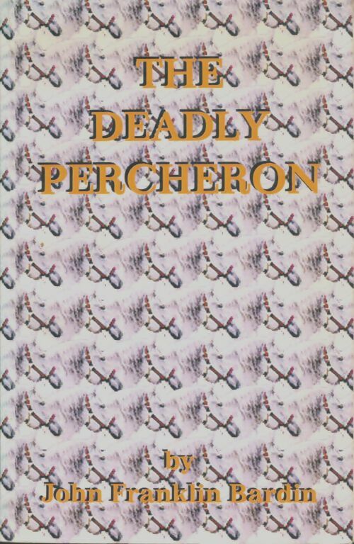 Livrenpoche : The deadly percheron - John Franklin Bardin - Livre