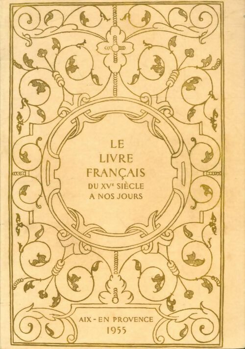 Livrenpoche : Le livre français du XVe siècle à nos jours - Collectif - Livre