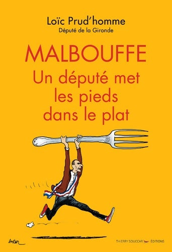 Livrenpoche : Malbouffe. Un député met les pieds dans le plat - Loïc Prud'homme - Livre