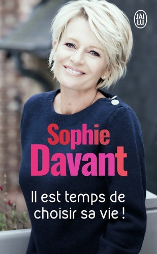 Livrenpoche : Il est temps de choisir sa vie ! - Sophie Davant - Livre