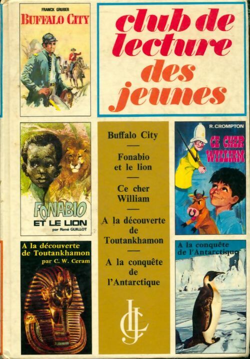 Livrenpoche : Buffalo Bill / Fonabio et le lion / Ce cher William / A la découverte de Toutankhamon / A la conquête de l'Antartique - Collectif - Livre