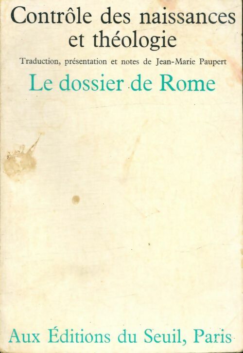 Livrenpoche : Contrôle des naissances et théologie : Le dossier de Rome - Jean-Marie Paupert - Livre