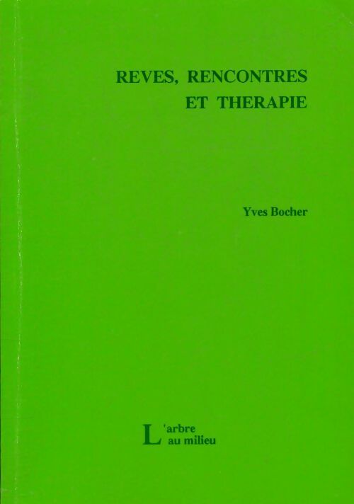 Livrenpoche : Rêves, rencontres et thérapie - Yves Bocher - Livre