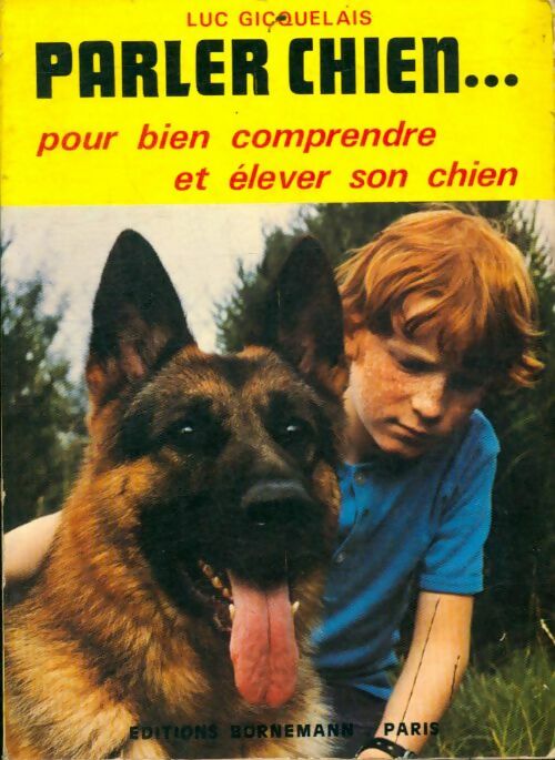 Livrenpoche : Parler chien pour bien comprendre et élever son chien - Luc Gicquelais - Livre