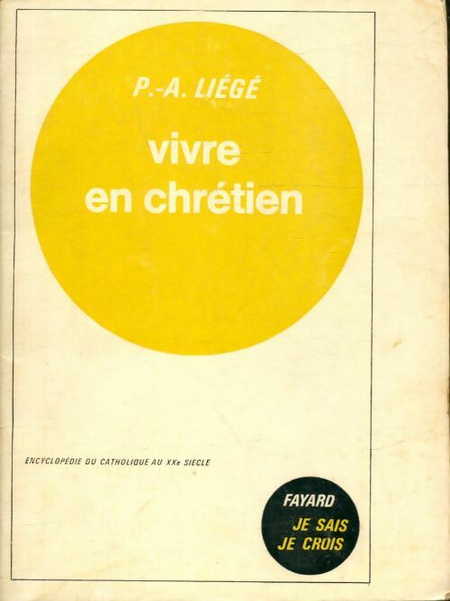 Livrenpoche : Vivre en chrétien - P.A. Liégé - Livre