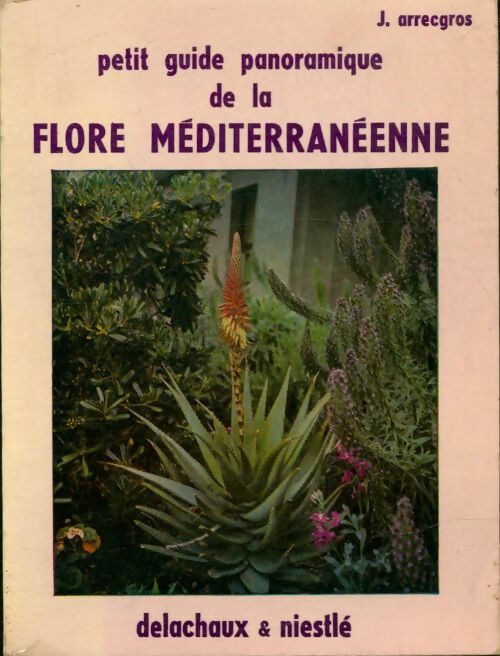 Livrenpoche : Petit guide panoramique de la flore méditerranéenne - J. Dejean-Arrecgros - Livre