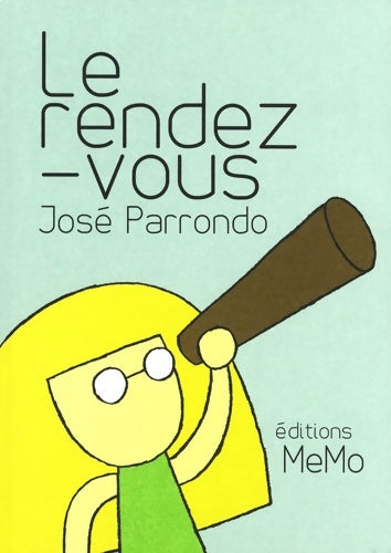 Livrenpoche : Le rendez-vous - José Parrondo - Livre