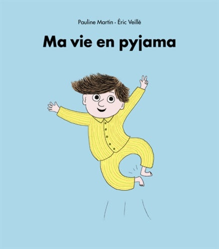 Livrenpoche : Ma vie en pyjama - Martin Pauline Veille A‰ric - Livre