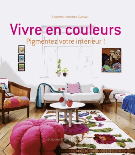 Livrenpoche : Vivre en couleurs-pigmentez votre intérieur ! - Charlotte Hedeman-guéniau - Livre