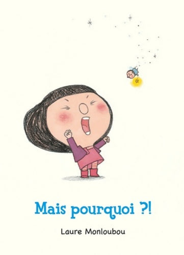Livrenpoche : Mais pourquoi - Monloubou Laure - Livre