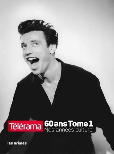 Livrenpoche : Télérama 60 ans : Nos années culture Tome I - Nicolas Delesalle - Livre