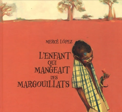 Livrenpoche : L'enfant qui mangeait des margouillats - Lopez Merce - Livre