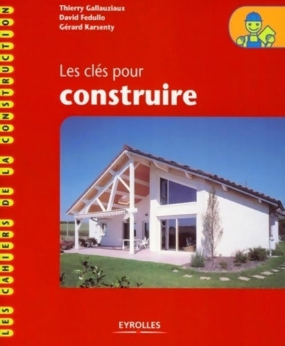 Livrenpoche : Les clés pour construire - Thierry Gallauziaux - Livre