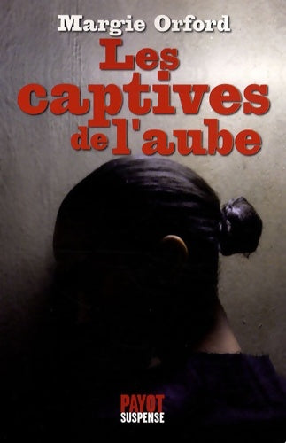 Livrenpoche : Les captives de l'aube - Margie Orford - Livre