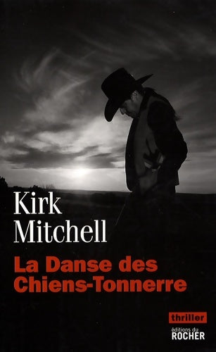 Livrenpoche : La danse des chiens-tonnerre - Kirk Mitchell - Livre