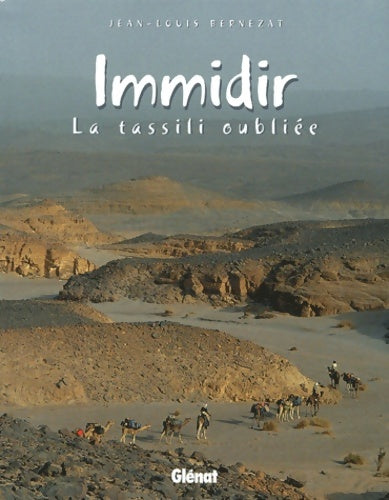 Livrenpoche : Immidir : Sahara - Jean-Louis Bernezat - Livre