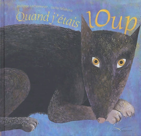 Livrenpoche : Quand j'étais loup ! - P. Lechermeier - Livre