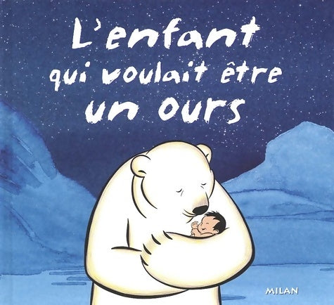 Livrenpoche : Enfant qui voulait être un ours (l') - Stéphane Frattini - Livre