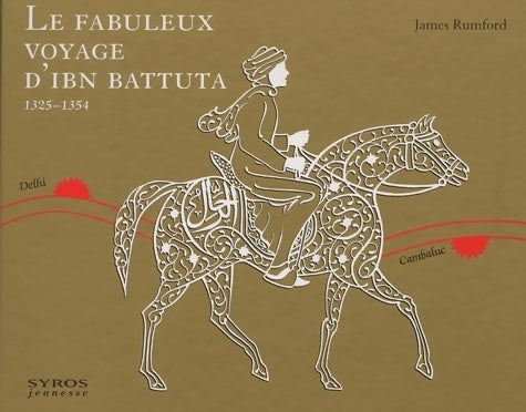 Livrenpoche : Le fabuleux voyage d'ibn battuta - James Rumford - Livre