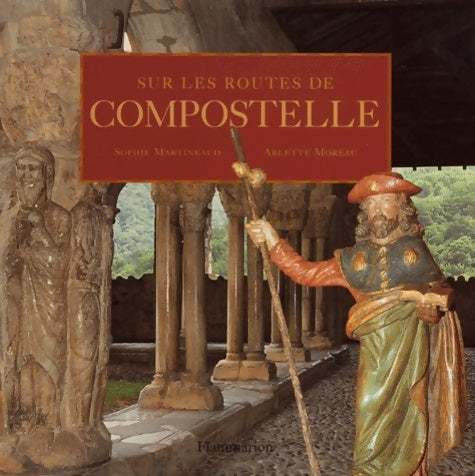 Livrenpoche : Sur les routes de Compostelle - Sophie Martineaud - Livre