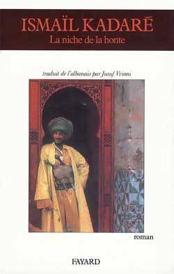 Livrenpoche : La niche de la honte - Ismail Kadaré - Livre