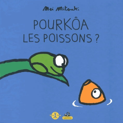 Livrenpoche : Pourkôa les poissons ? - Thierry Dedieu - Livre