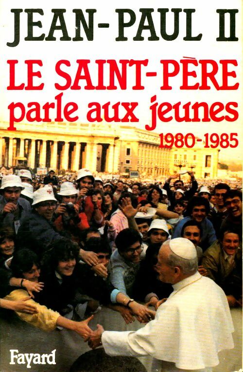 Livrenpoche : Le saint-père parle aux jeunes : - Jean-Paul II - Livre