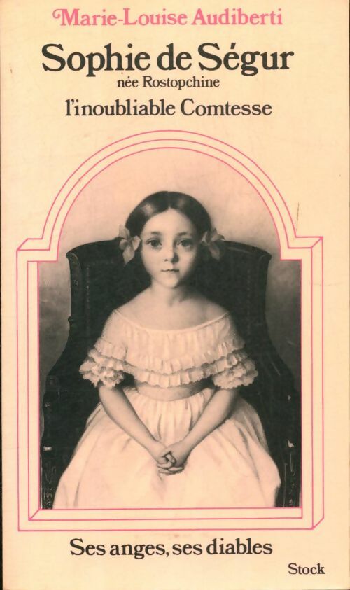 Livrenpoche : Sophie de segur nee rostopchine. L'inoubliable comtesse - Audiberti Marie-Louise - Livre