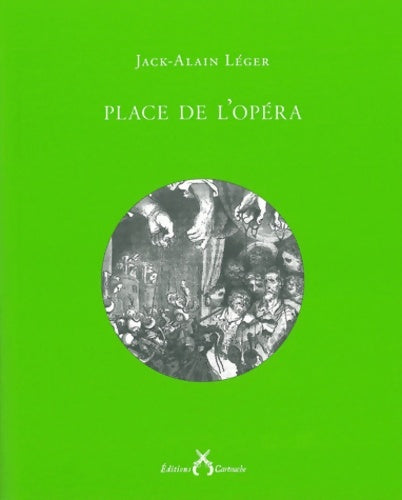 Livrenpoche : Place de l'opéra - Jack-Alain Léger - Livre