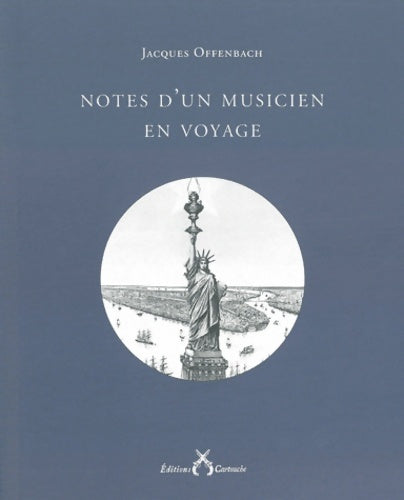 Livrenpoche : Notes d'un musicien en voyage/ Notice biographique - Jacques Offenbach - Livre