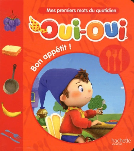 Livrenpoche : Oui-Oui : Bon appétit - Hachette - Livre