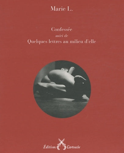 Livrenpoche : Confessée / Quelques lettres au milieu d'elle - Marie L. - Livre